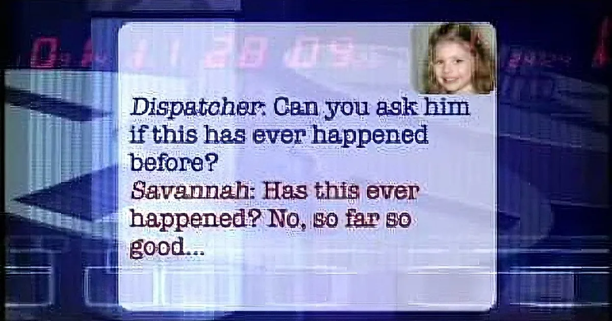 A dispatcher asks Savannah if a situation has happened before, and she responds that so far it's been good.