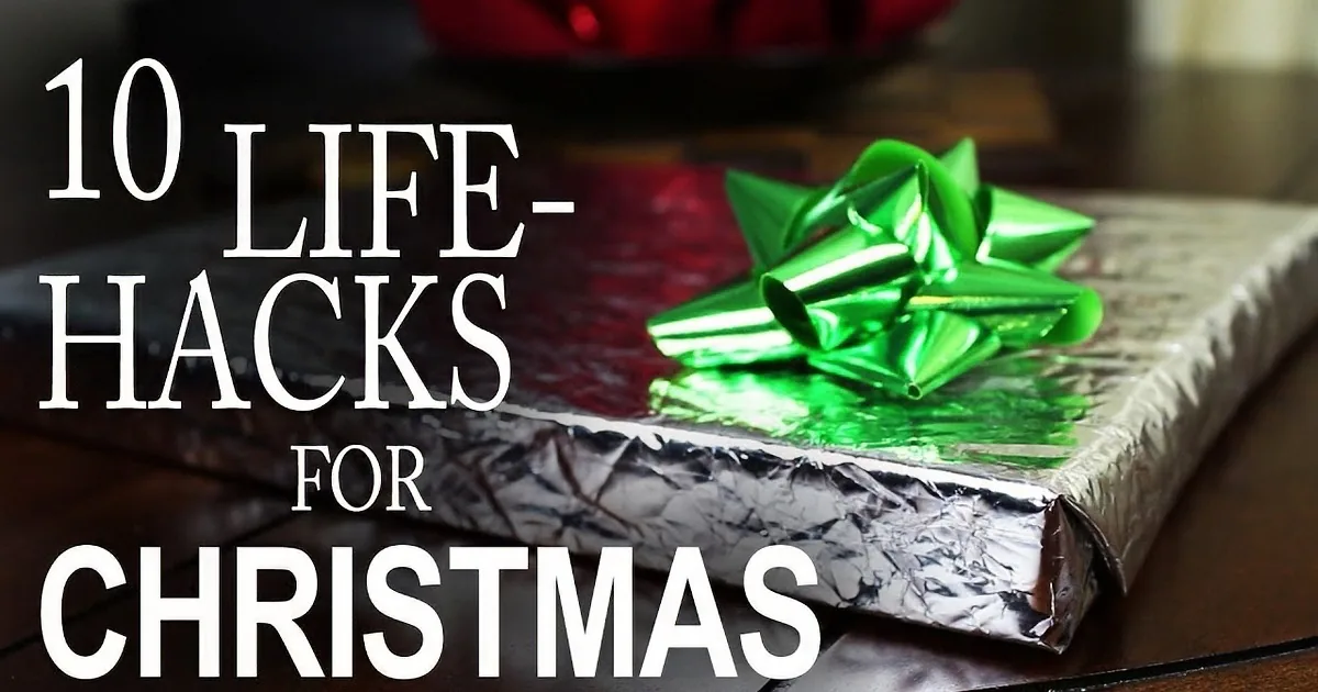 A wrapped gift with a green bow sits on a table, text overlay reads "10 LIFE-HACKS FOR CHRISTMAS."
