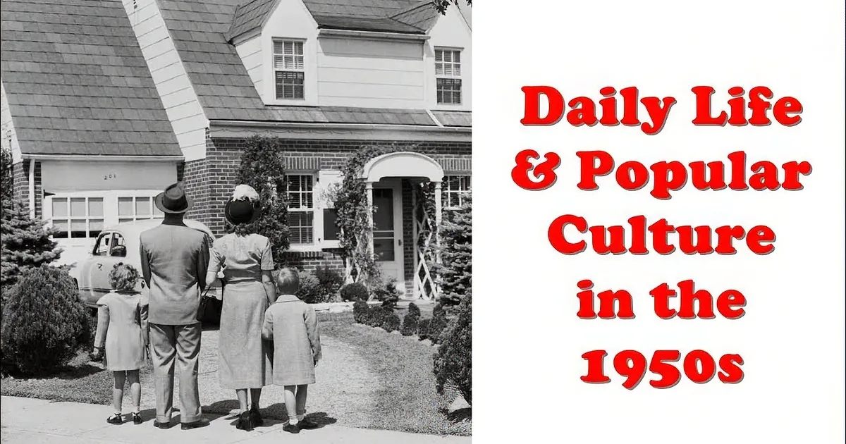 Daily Life and Pop Culture of the 50s
