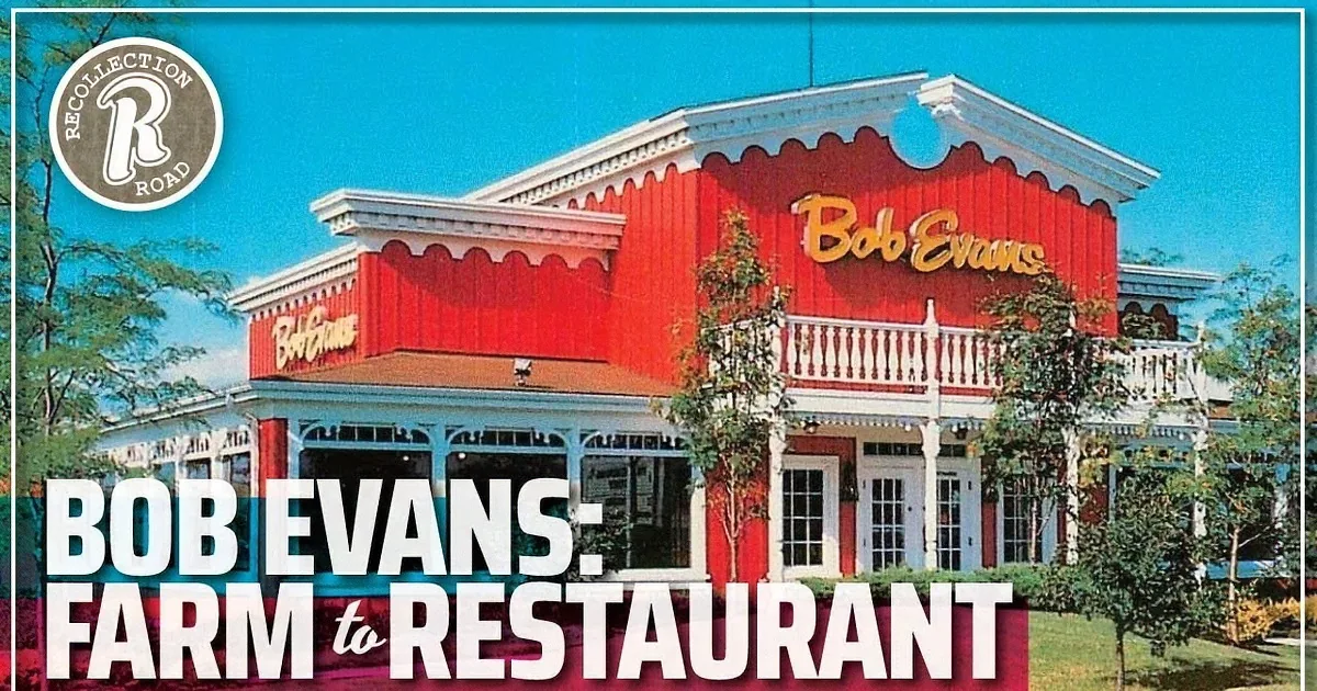 The Great Memories and Food of the 'Bob Evans' Restaurants