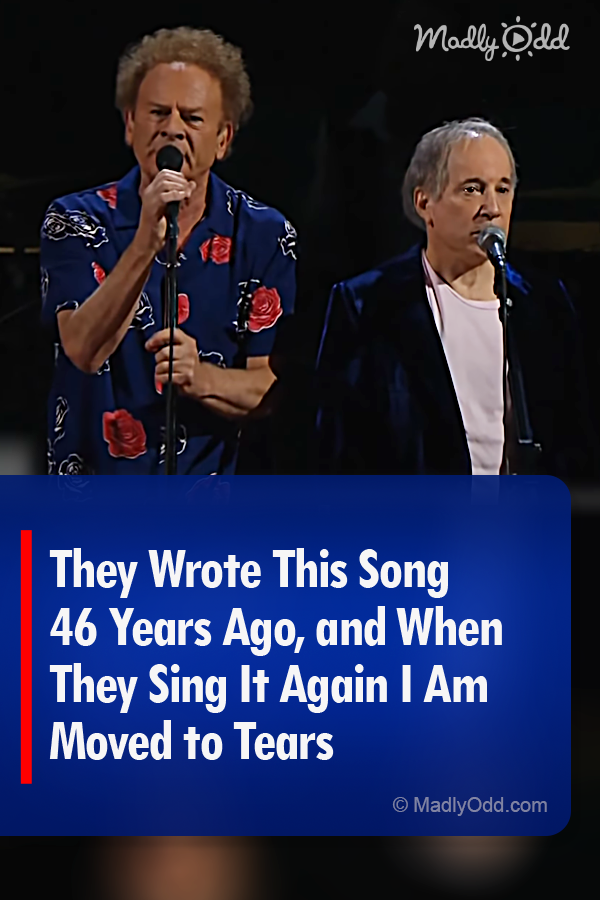 They Wrote This Song 46 Years Ago, and When They Sing It Again I Am Moved to Tears