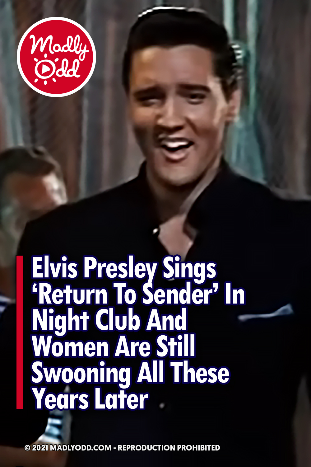 Elvis Presley Sings \'Return To Sender\' In Night Club And Women Are Still Swooning All These Years Later