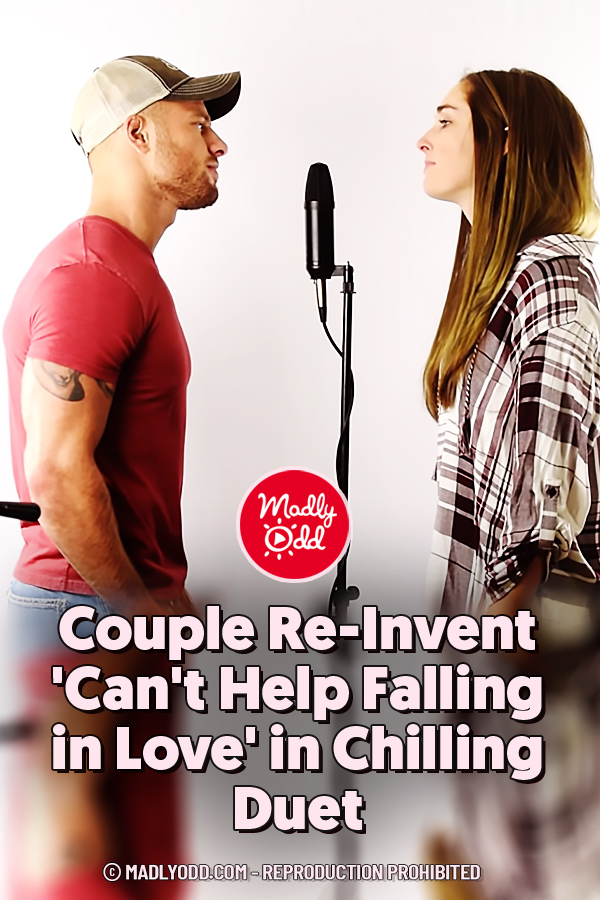 Couple Re-Invent \'Can\'t Help Falling in Love\' in Chilling Duet
