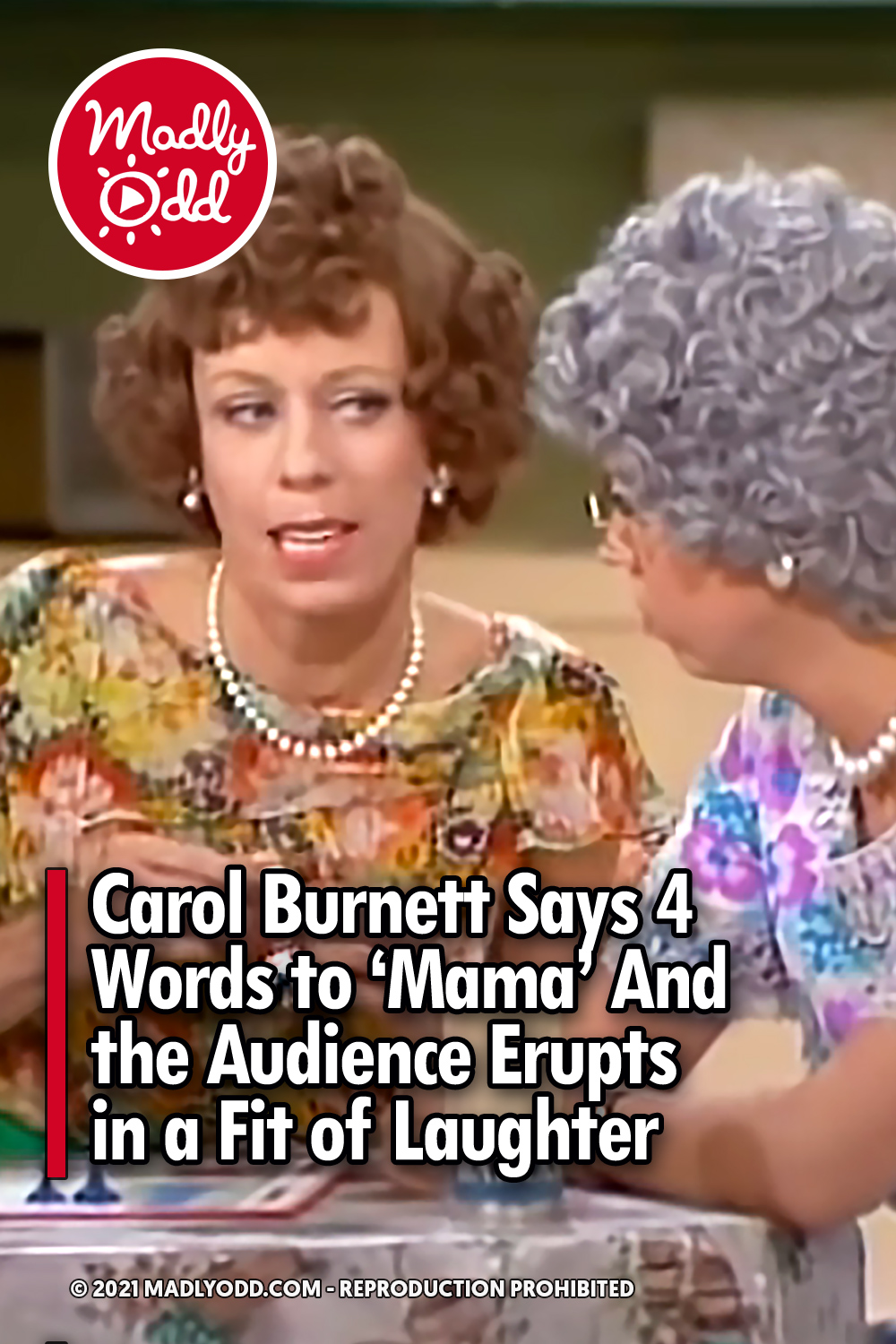 Carol Burnett Says 4 Words to \'Mama\' And the Audience Erupts in a Fit of Laughter