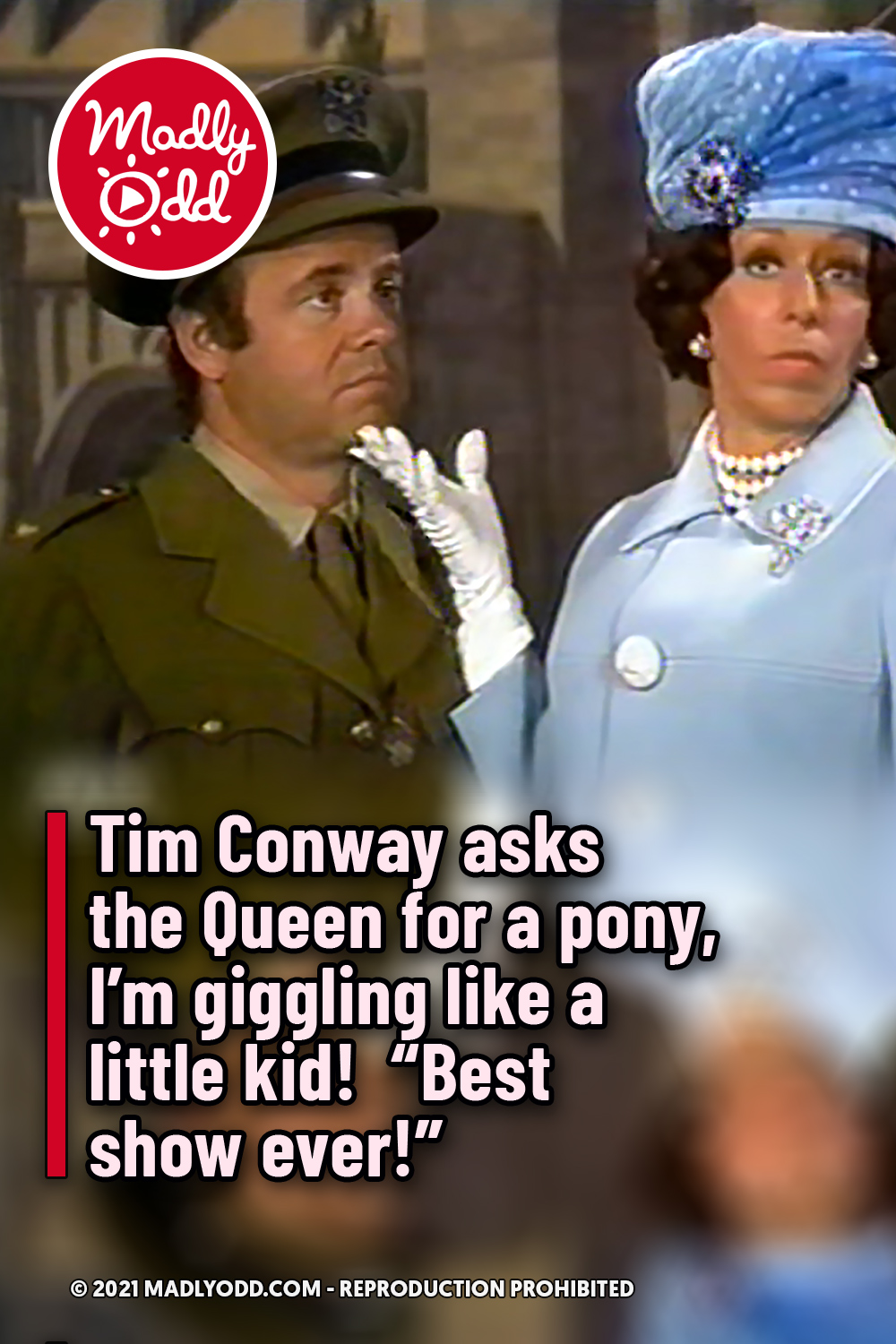 Tim Conway asks the Queen for a pony, I\'m giggling like a little kid!  \