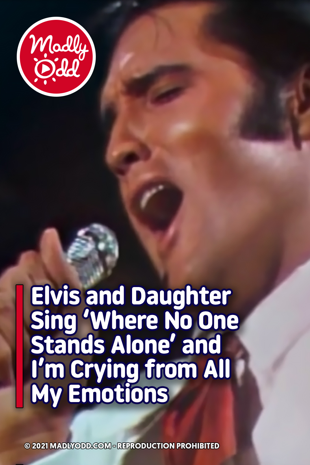 Elvis and Daughter Sing \'Where No One Stands Alone\' and I\'m Crying from All My Emotions
