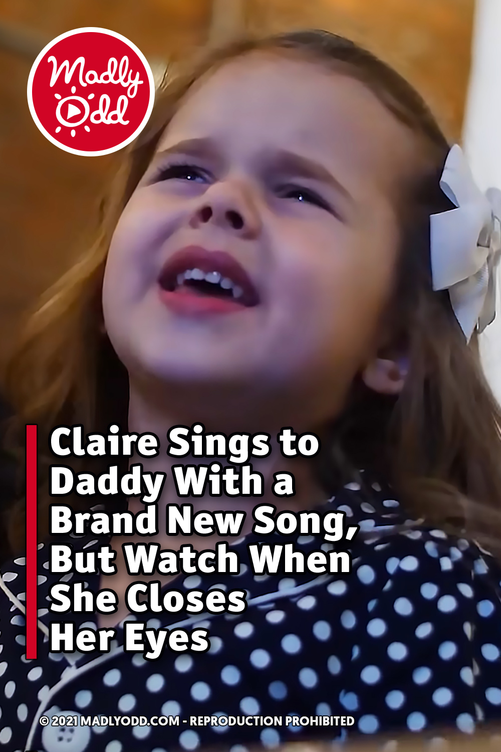 Claire Sings to Daddy With a Brand New Song, But Watch When She Closes Her Eyes