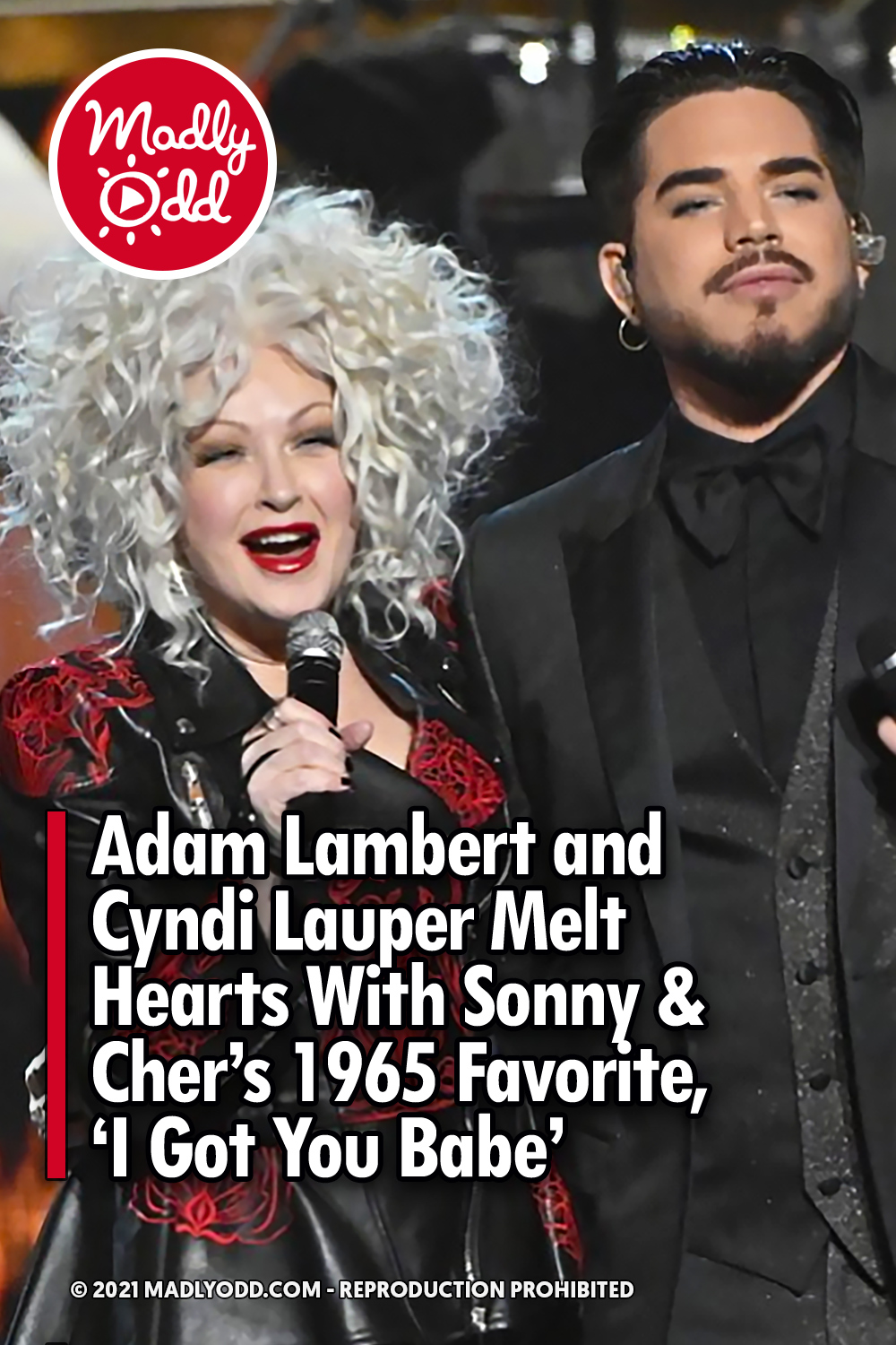 Adam Lambert and Cyndi Lauper Melt Hearts With Sonny & Cher\'s 1965 Favorite, \'I Got You Babe\'