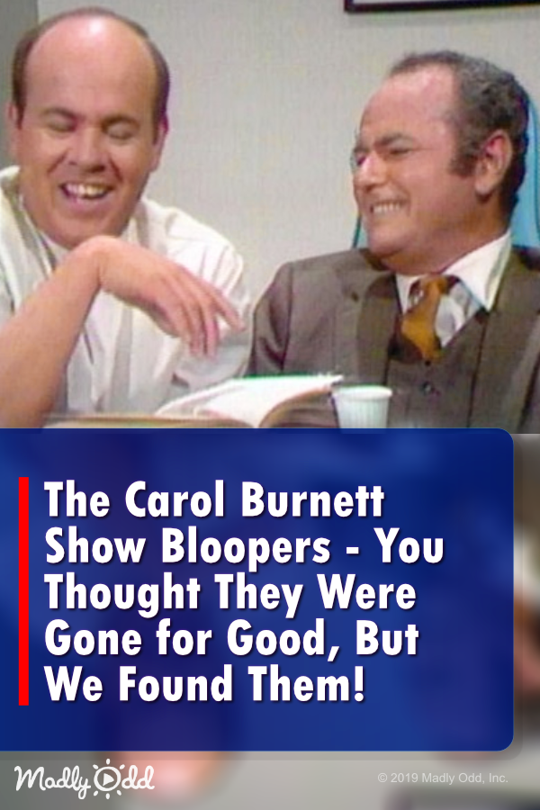 The Carol Burnett Show Bloopers -- You Thought They Were Gone for Good, But We Found Them!