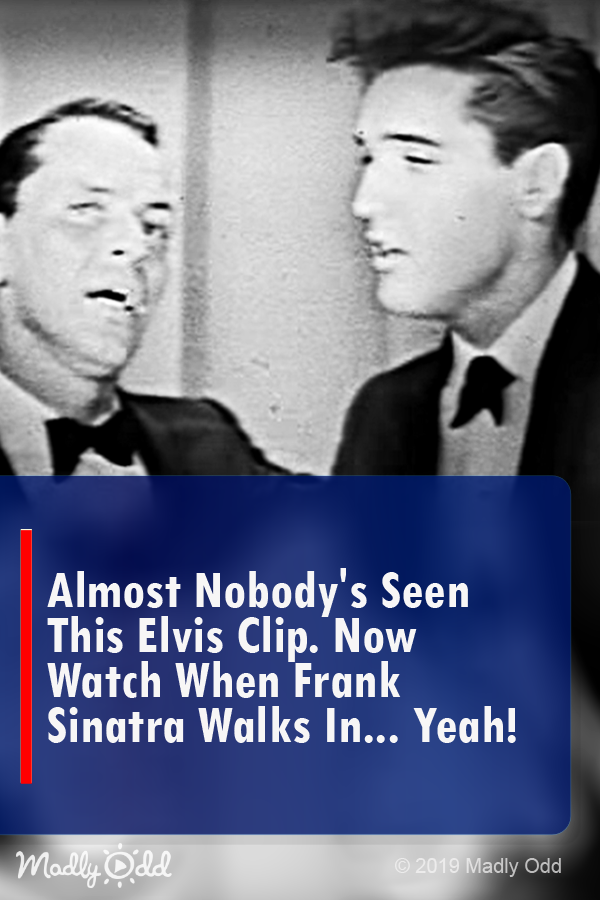 Almost Nobody\'s Seen This Elvis Clip. Now Watch When Frank Sinatra Walks In... Yeah!