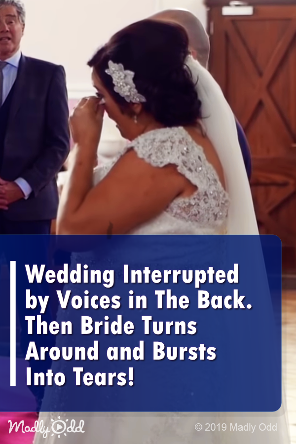 The Wedding Is Interrupted by Voices in The Back. Then Bride Turns Around and Bursts Into Tears!