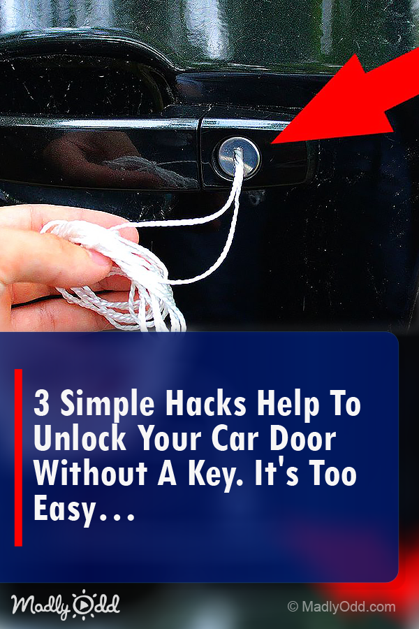 3 Amazing Hacks Helps to Open Your Car When Your Key Is Lost