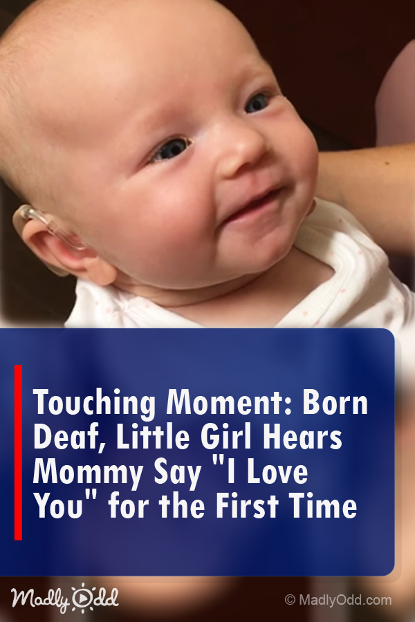 Little Girl Was Born Deaf, But Then She Hears Mom Say ‘I Love You’ for the First Time