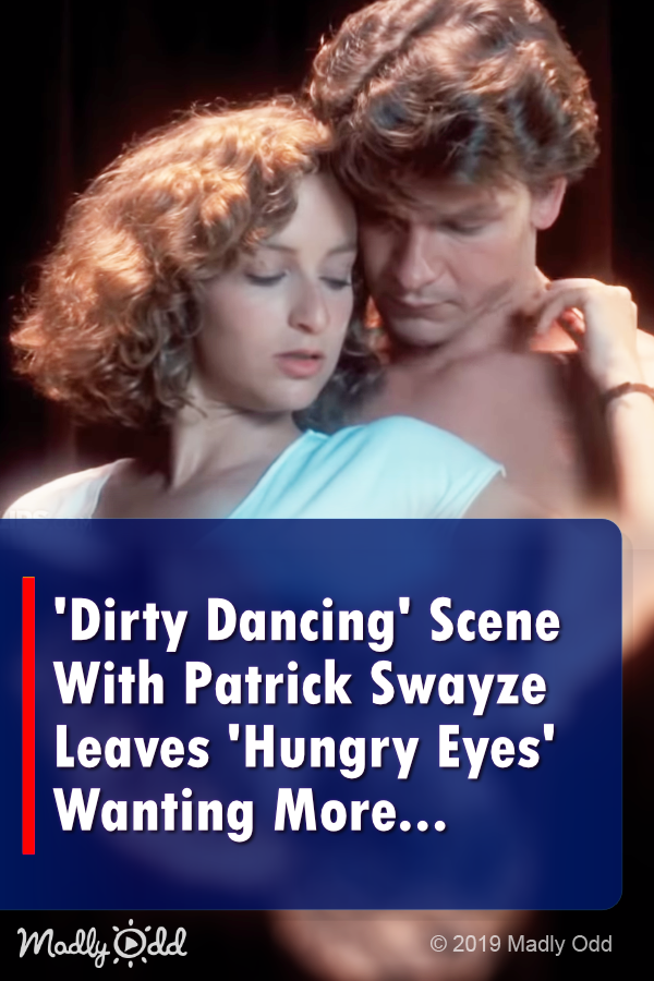\'Dirty Dancing\' Scene With Patrick Swayze Leaves \'Hungry Eyes\' Wanting More...