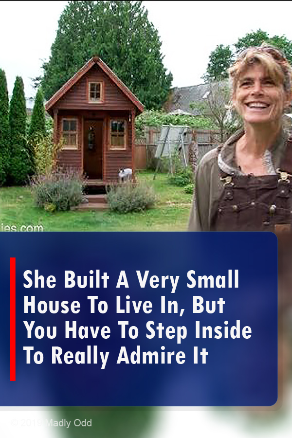 She Built A Very Small House To Live In, But You Have To Step Inside To Really Admire It