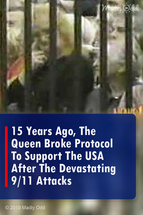 15 Years Ago, The Queen Broke Protocol To Support The USA After The Devastating 9/11 Attacks