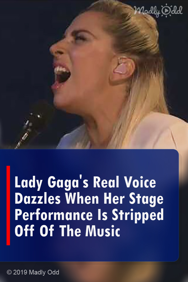 Lady Gaga\'s Real Voice Dazzles When Her Stage Performance Is Stripped Off Of The Music