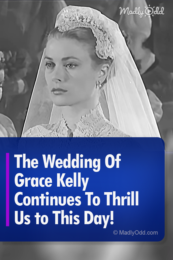 The Wedding Of Grace Kelly Continues To Thrill Us to This Day!