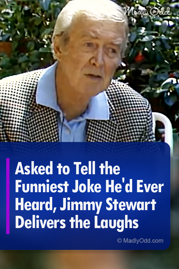 Asked to Tell the Funniest Joke He\'d Ever Heard, Jimmy Stewart Delivers the Laughs