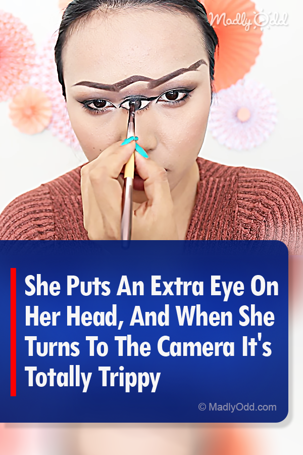 She Puts An Extra Eye On Her Head, And When She Turns To The Camera It\'s Totally Trippy