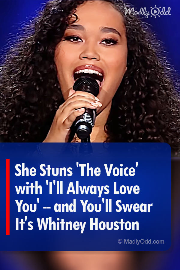 She Stuns \'The Voice\' with \'I\'ll Always Love You\' -- and You\'ll Swear It\'s Whitney Houston