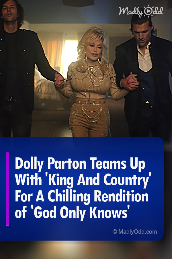 Dolly Parton Teams Up With \'King And Country\' For A Goosebump-Worthy Rendition of \'God Only Knows\'
