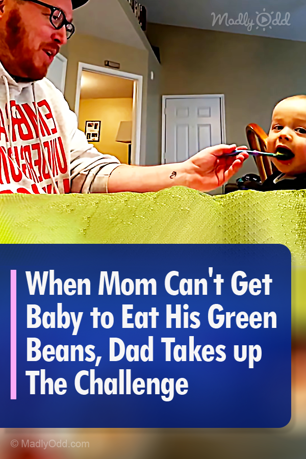 When Mom Can\'t Get Baby to Eat His Green Beans, Dad Takes up The Challenge
