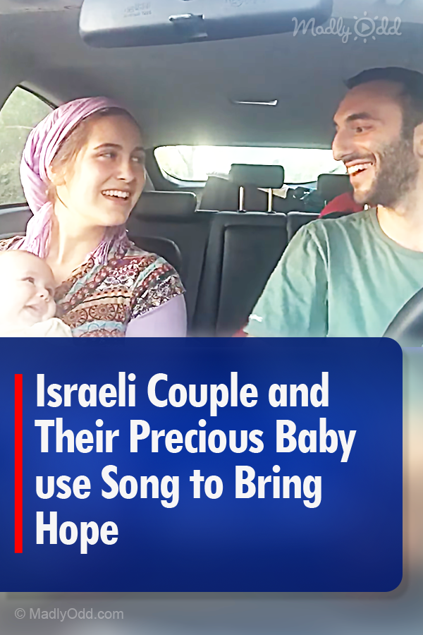 Israeli Couple and Their Precious Baby use Song to Bring Hope