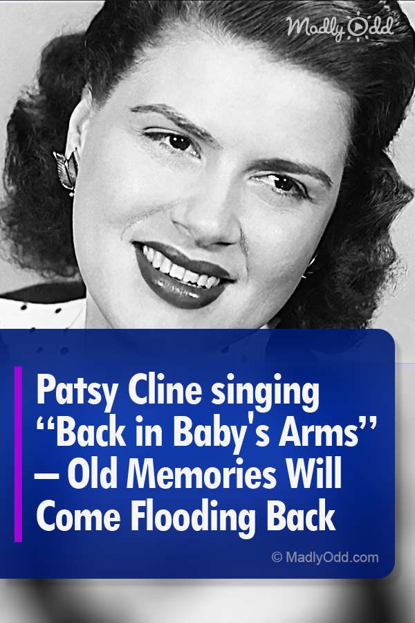 Patsy Cline singing “Back in Baby\'s Arms” – Old Memories Will Come Flooding Back