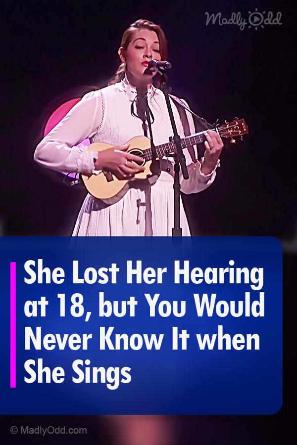 She Lost Her Hearing at 18, but You Would Never Know It when She Sings