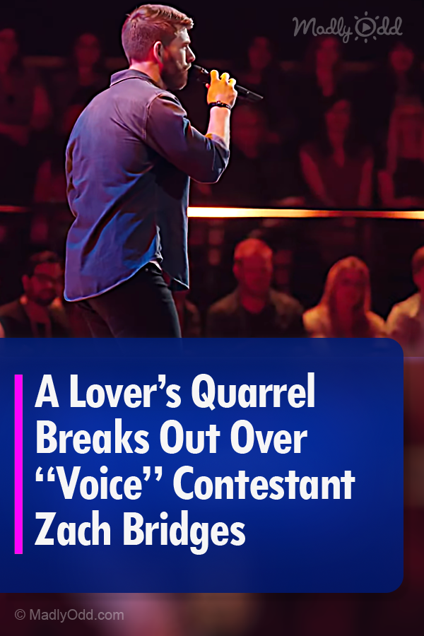 A Lover’s Quarrel Breaks Out Over “Voice” Contestant Zach Bridges