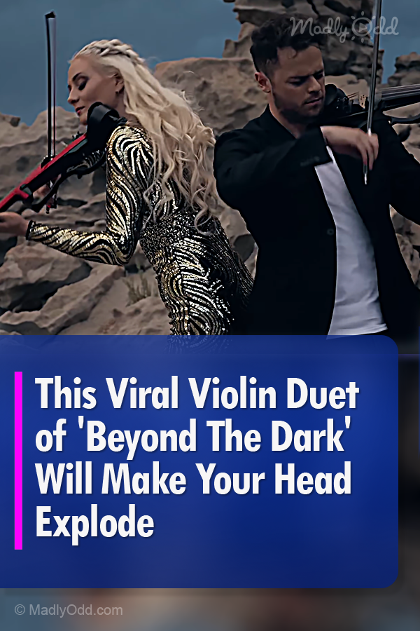 This Viral Violin Duet of \'Beyond The Dark\' Will Make Your Head Explode