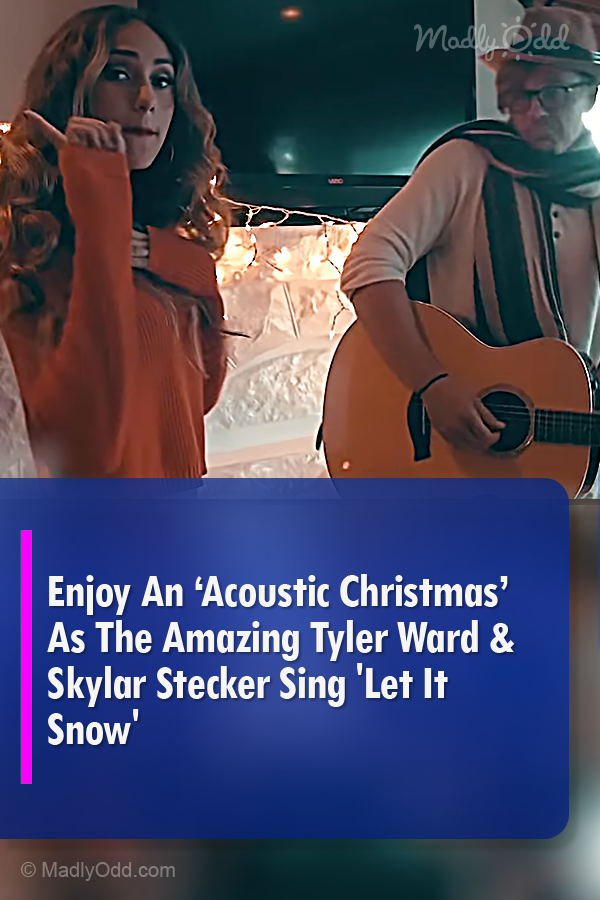 Enjoy An ‘Acoustic Christmas’ As The Amazing Tyler Ward & Skylar Stecker Sing \'Let It Snow\'