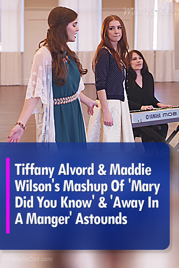 Tiffany Alvord & Maddie Wilson\'s Mashup Of \'Mary Did You Know\' & \'Away In A Manger\' Astounds