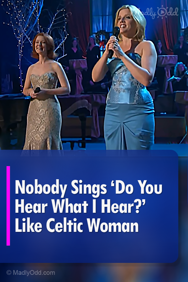 Nobody Sings ‘Do You Hear What I Hear?’ Like Celtic Woman