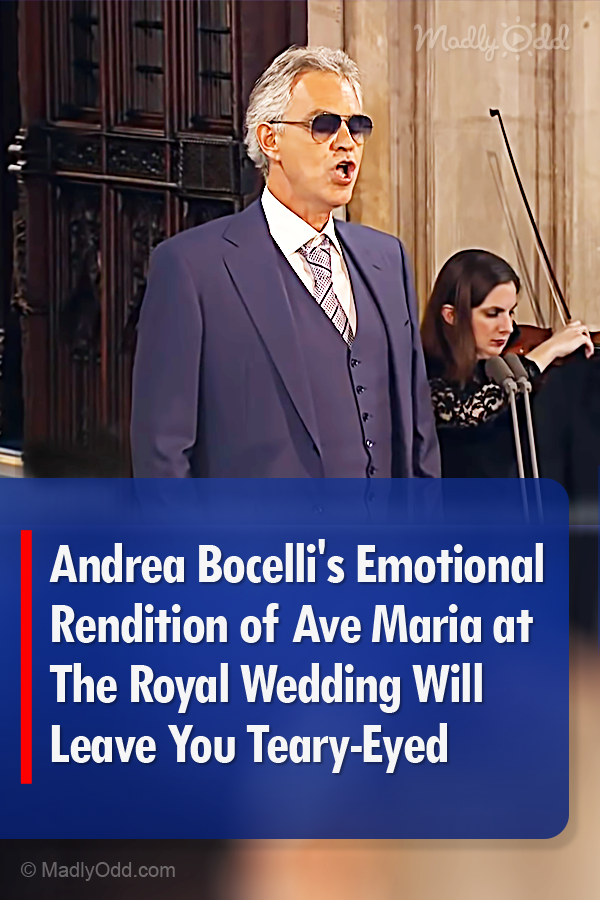 Andrea Bocelli\'s Emotional Rendition of Ave Maria at The Royal Wedding Will Leave You Teary-Eyed