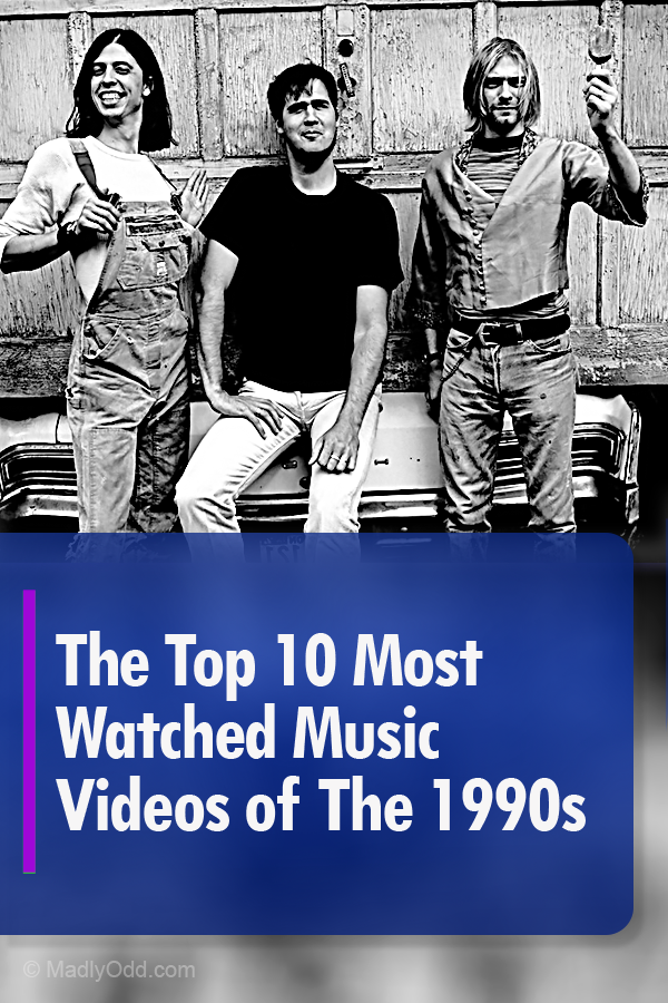 The Top 10 Most Watched Music Videos of The 1990s