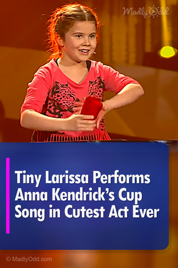 Tiny Larissa Performs Anna Kendrick’s Cup Song in Cutest Act Ever