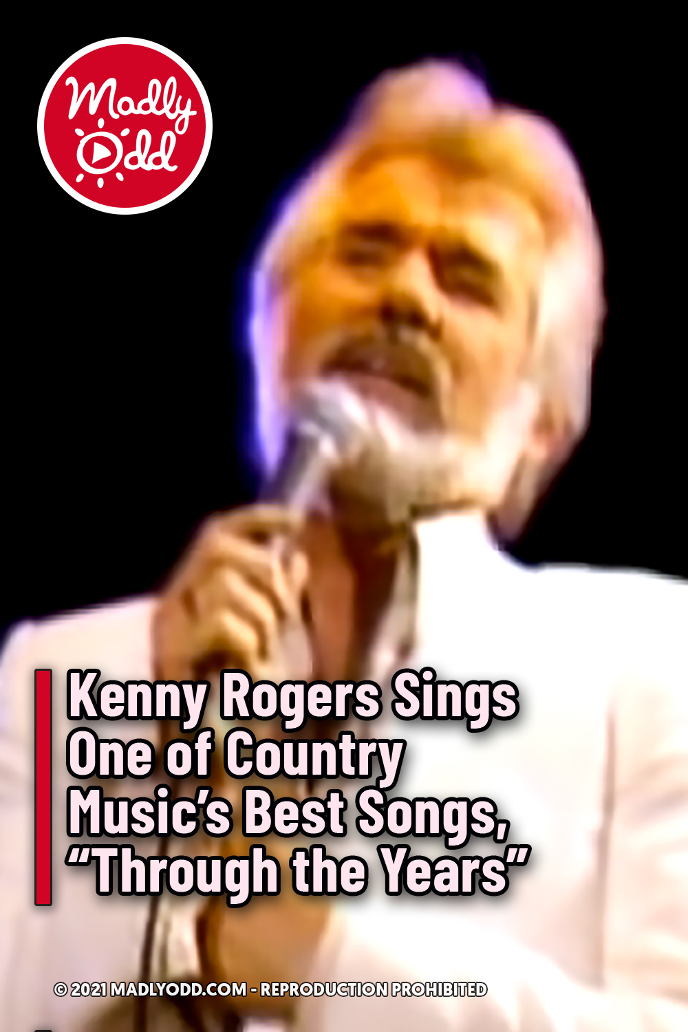 Kenny Rogers Sings One of Country Music\'s Best Songs, “Through the Years”