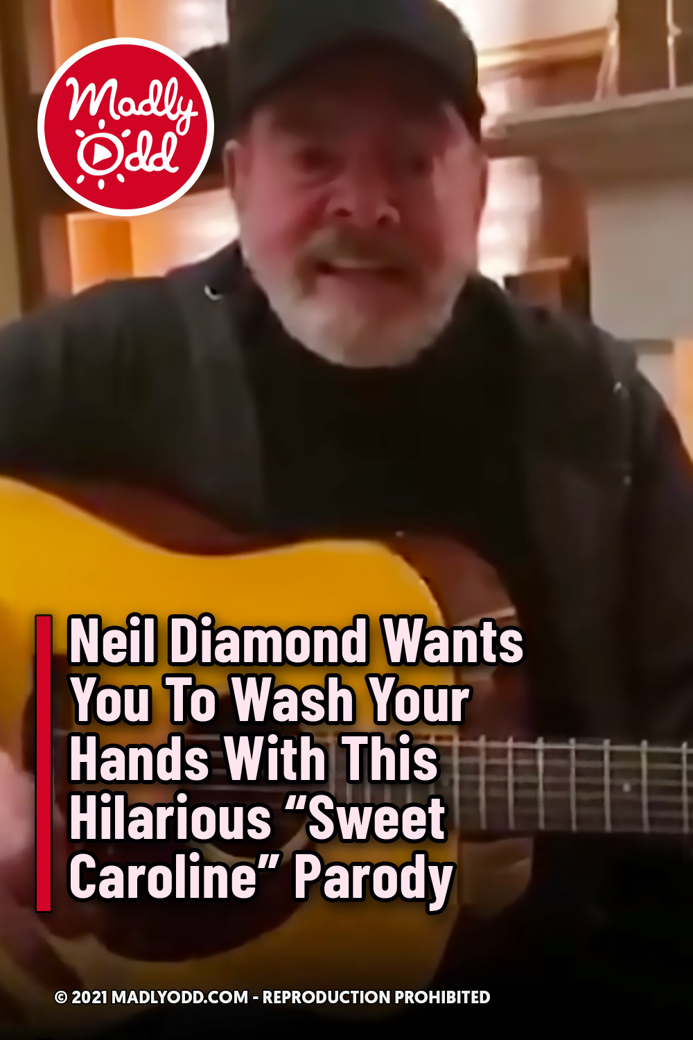 Neil Diamond Wants You To Wash Your Hands With This Hilarious \