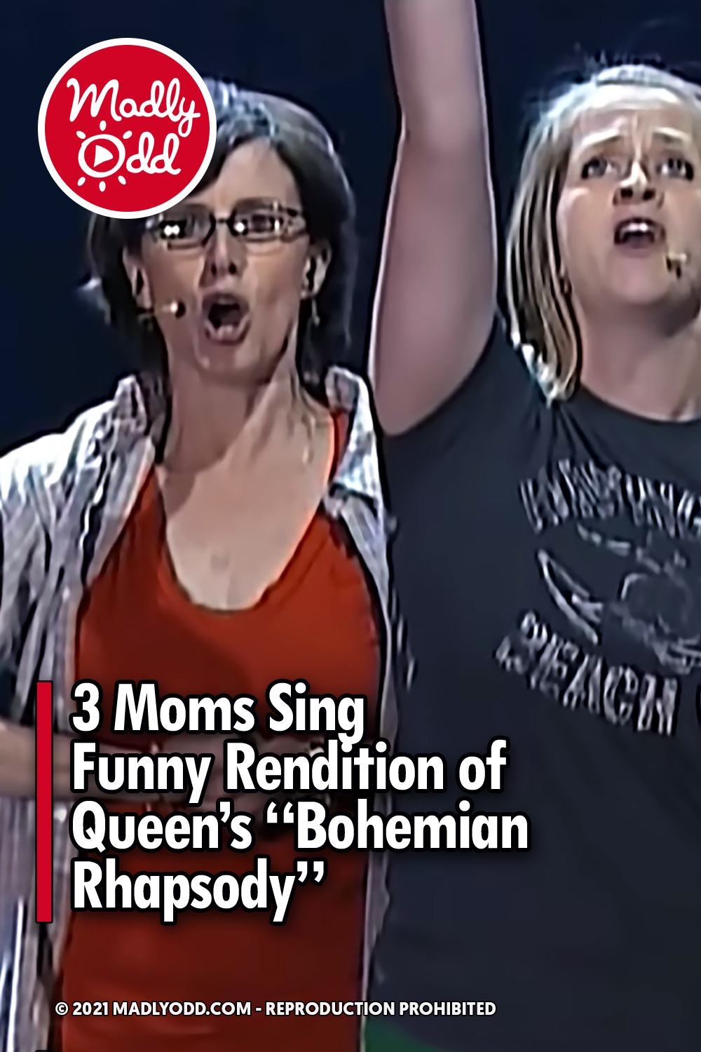 3 Moms Sing Funny Rendition of Queen’s “Bohemian Rhapsody”