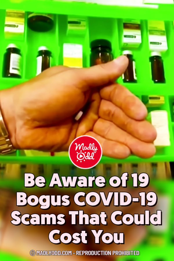 Be Aware of 19 Bogus COVID-19 Scams That Could Cost You