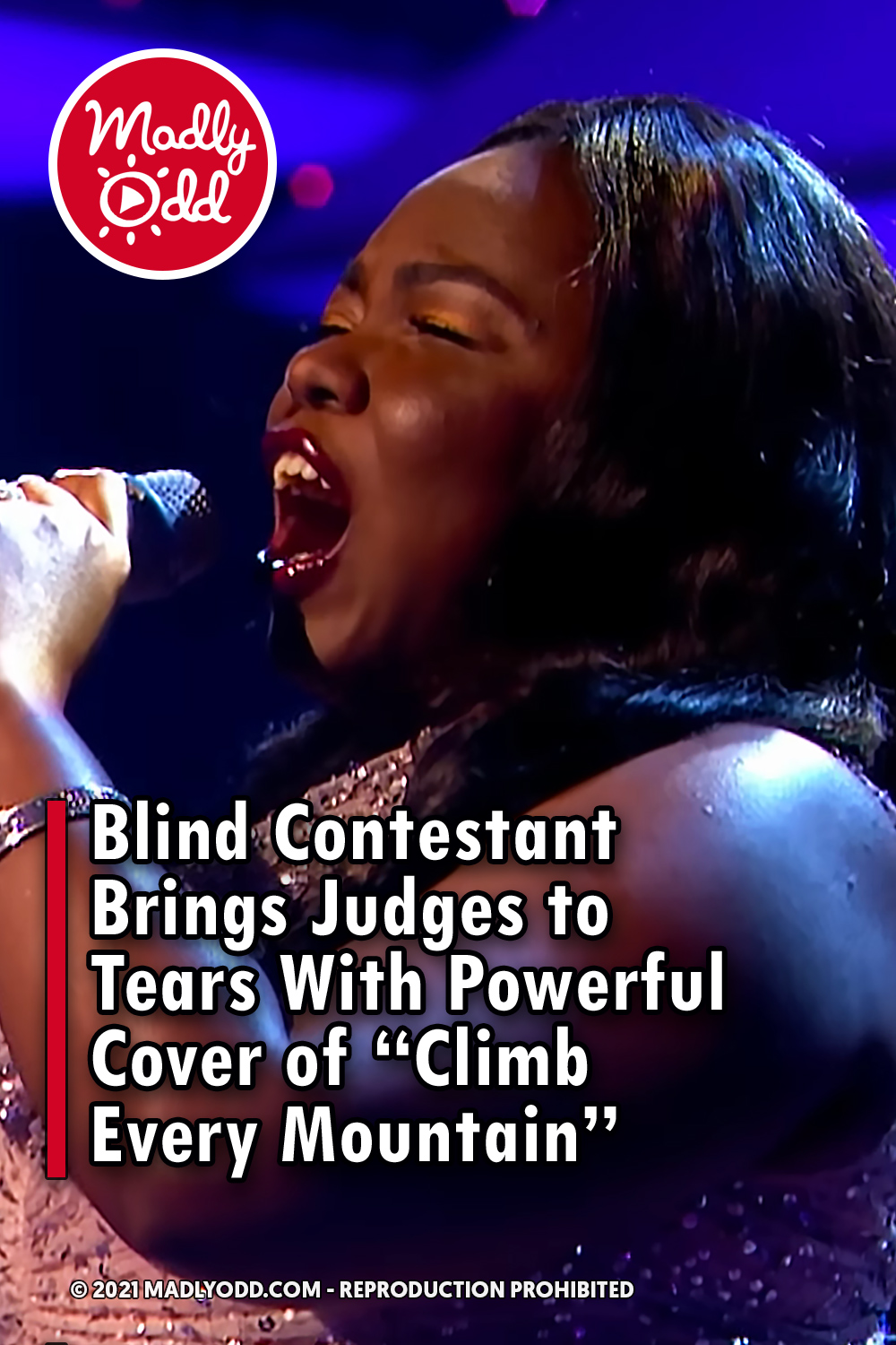 Blind Contestant Brings Judges to Tears With Powerful Cover of “Climb Every Mountain”