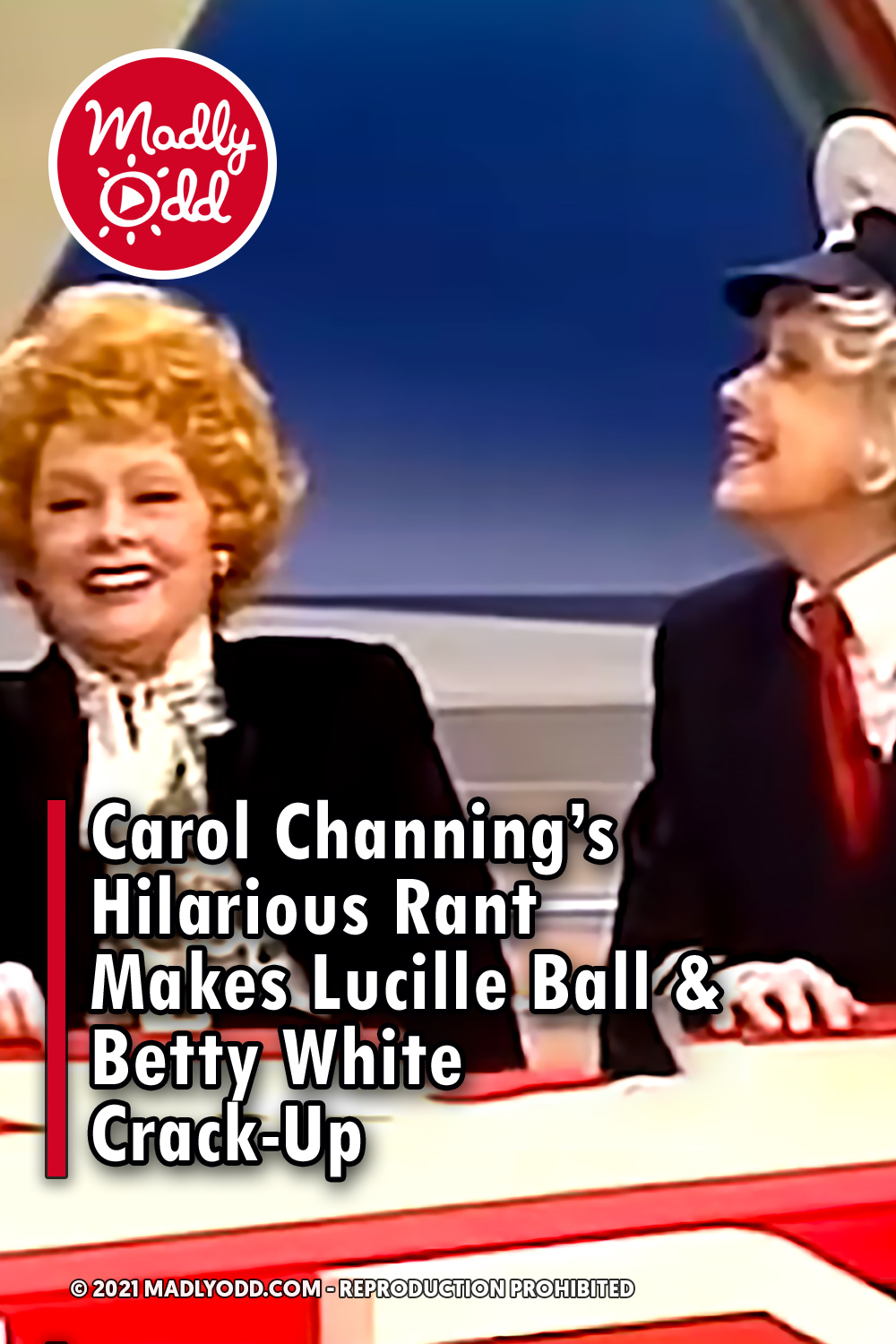 Carol Channing\'s Hilarious Rant Makes Lucille Ball & Betty White Crack-Up