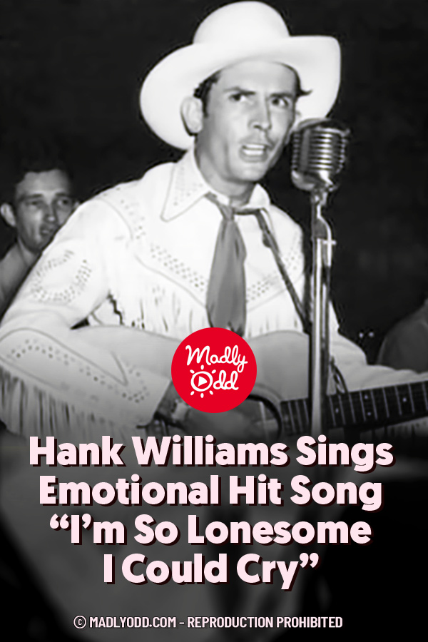 Hank Williams Sings Emotional Hit Song “I’m So Lonesome I Could Cry”