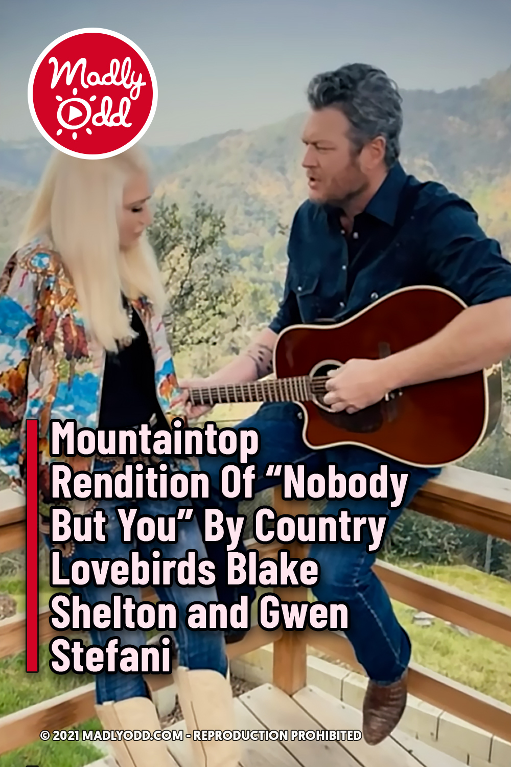 Mountaintop Rendition Of “Nobody But You” By Country Lovebirds Blake Shelton and Gwen Stefani