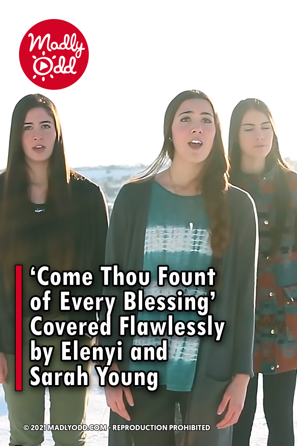 ‘Come Thou Fount of Every Blessing’ Covered Flawlessly by Elenyi and Sarah Young