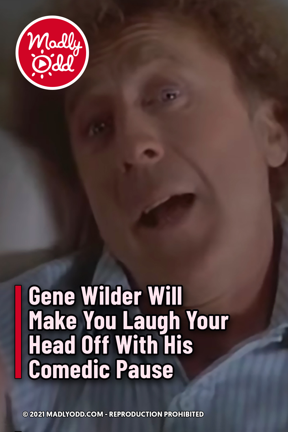 Gene Wilder Will Make You Laugh Your Head Off With His Comedic Pause