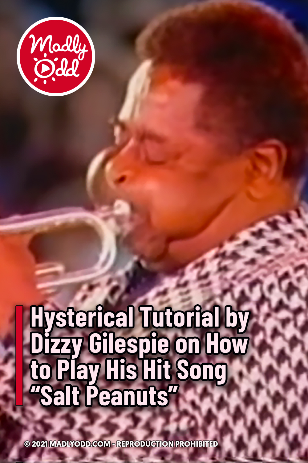 Hysterical Tutorial by Dizzy Gilespie on How to Play His Hit Song “Salt Peanuts”