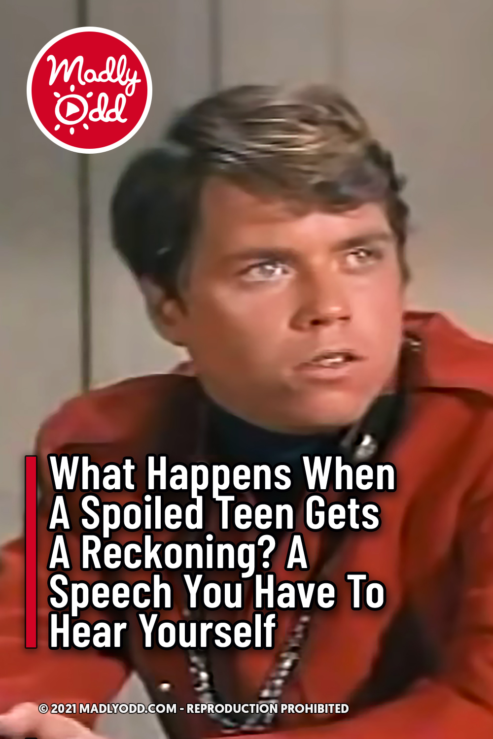 What Happens When A Spoiled Teen Gets A Reckoning? A Speech You Have To Hear Yourself